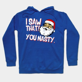 Santa Thinks You Nasty - COLOR Hoodie